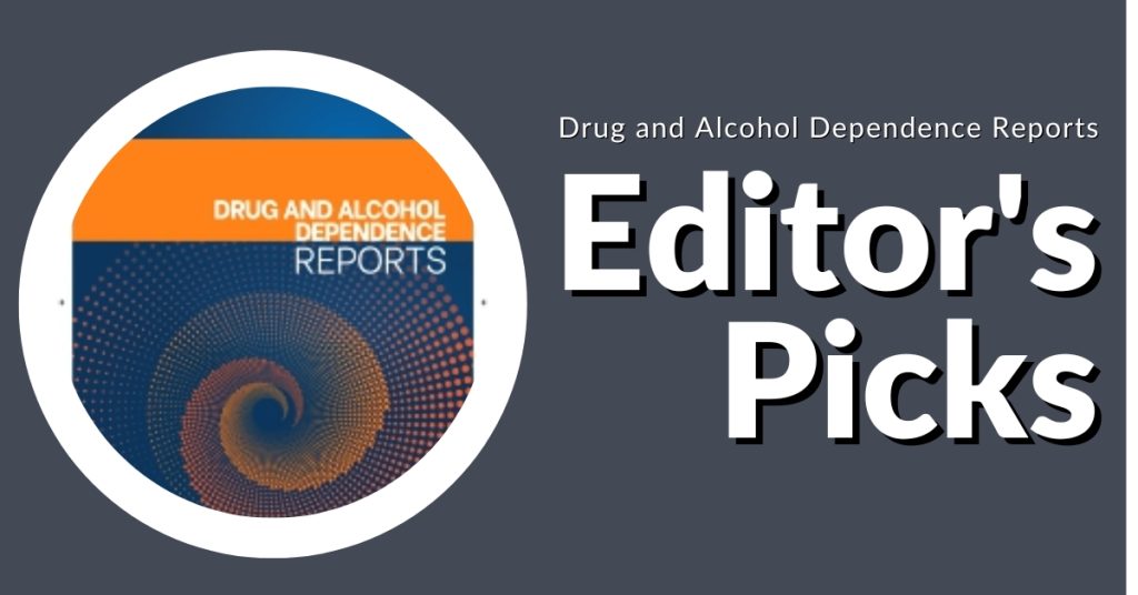 Drug and Alcohol Dependence Reports Editor’s Picks